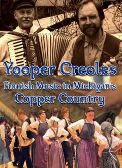 Yooper Creoles：密歇根铜乡的芬兰音乐